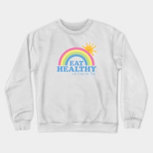 EAT HEALTHY RAINBOW Crewneck Sweatshirt